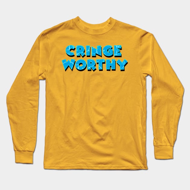 Cringe worthy Long Sleeve T-Shirt by Guild New York Clothing